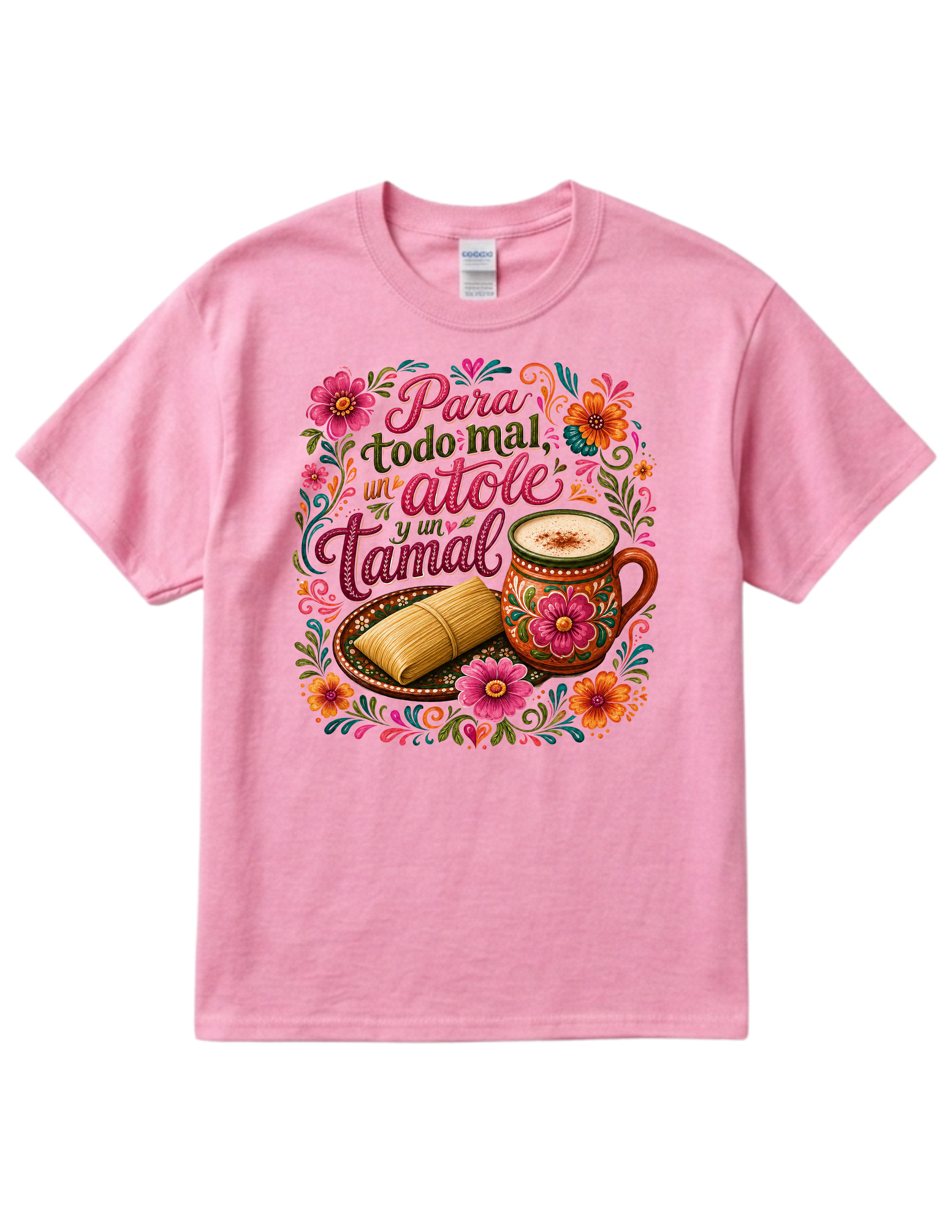 "Para todo Mal, un Atole y un Tamal" Cotton Tshirt
