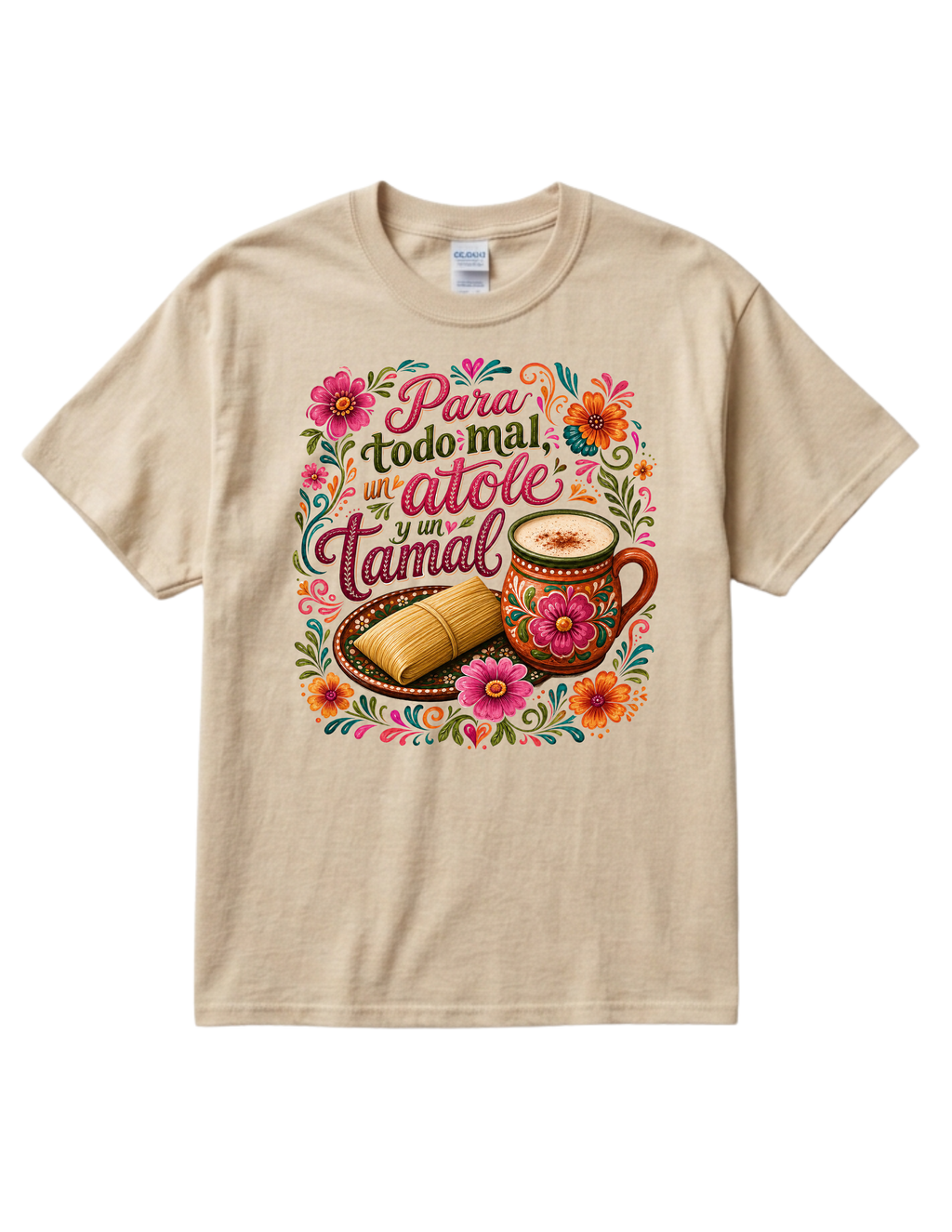 "Para todo Mal, un Atole y un Tamal" Cotton Tshirt