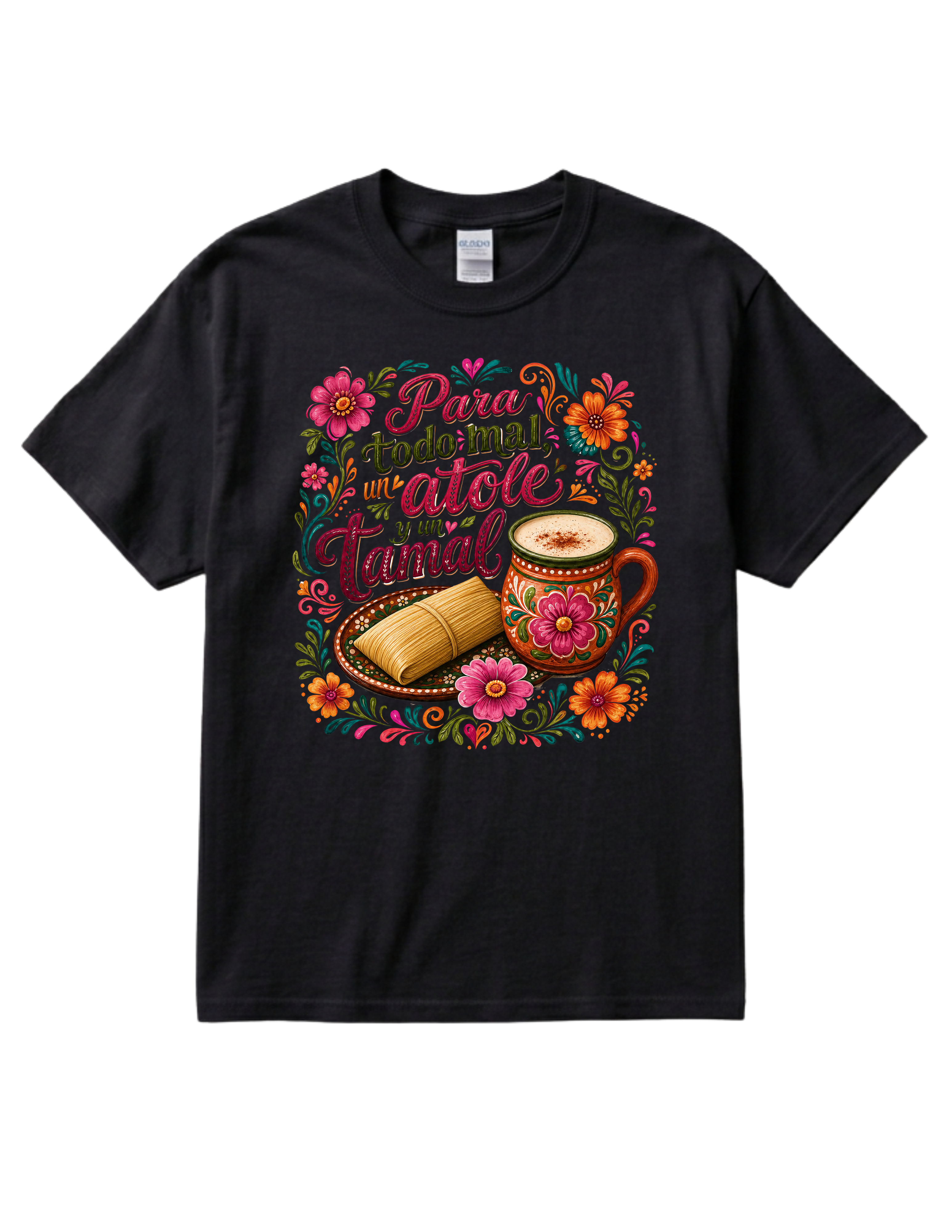 "Para todo Mal, un Atole y un Tamal" Cotton Tshirt